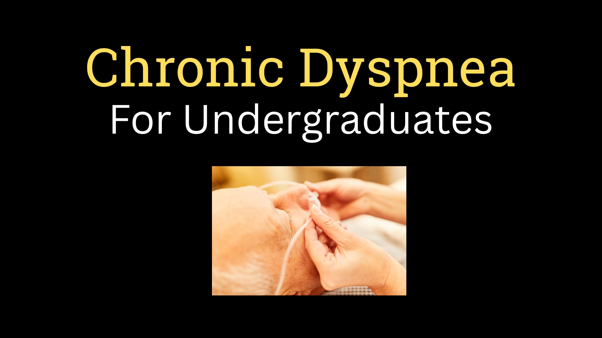 <h1><strong>Chronic Dyspnea for the Undergraduates</strong></h1>